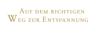 Auf dem richtigen Weg zur Entspannung